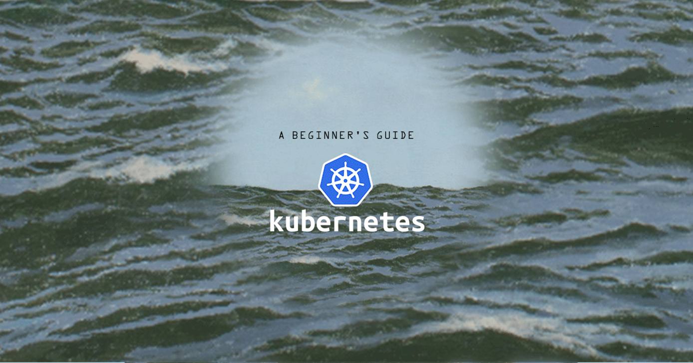A Beginner’s Guide to Kubernetes A Beginner’s Guide to Kubernetes