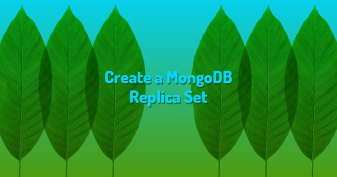 “Create a MongoDB Replica Set”