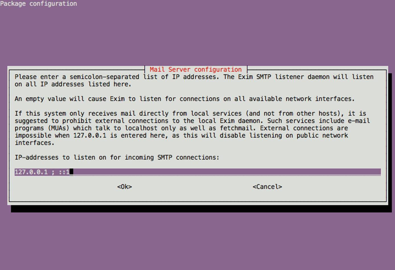 Exim4 listening IP address configuration on Ubuntu 12.04 LTS (Precise). Exim4 listening IP address configuration on Ubuntu 12.04 LTS (Precise).